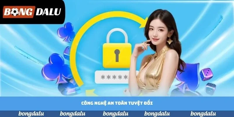 Công nghệ an toàn tuyệt đối Công nghệ an toàn tuyệt đối